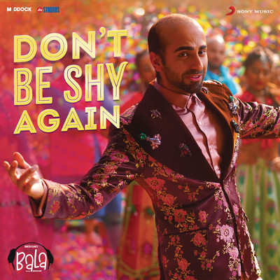 シングル/Don't Be Shy Again (From ”Bala”)/Sachin-Jigar／Badshah／Shalmali Kholgade／Gurdeep Mehndi