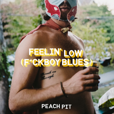 シングル/Feelin' Low (F*ckboy Blues) (Explicit)/Peach Pit