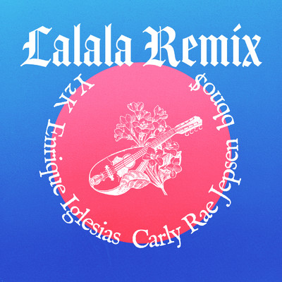 Lalala (Remix) (Explicit)/Y2K／bbno$／Enrique Iglesias／Carly Rae Jepsen
