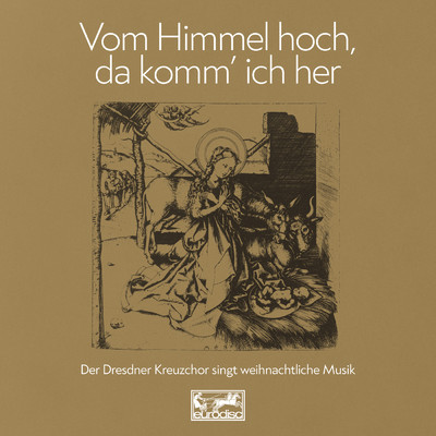 Vom Himmel hoch, da komm' ich her/Dresdner Kreuzchor