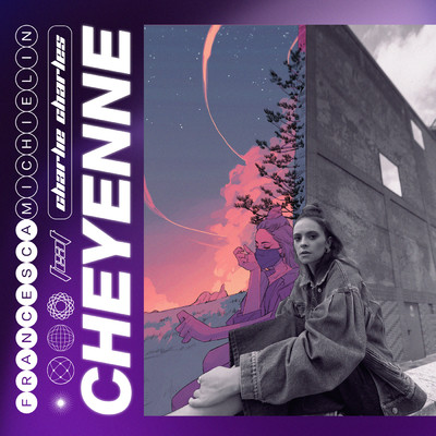 CHEYENNE/Francesca Michielin／Charlie Charles