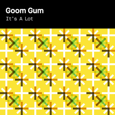 シングル/It's A Lot/Goom Gum