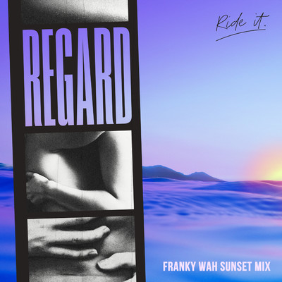 シングル/Ride It (Franky Wah Sunset Mix)/Regard