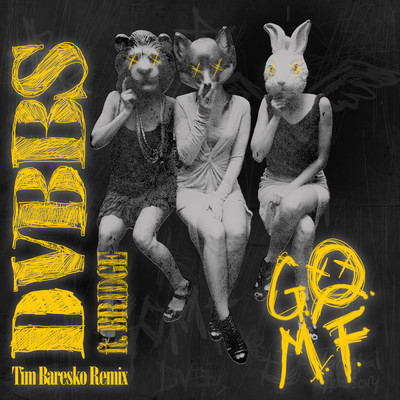 シングル/GOMF (Tim Baresko Remix) feat.BRIDGE/DVBBS