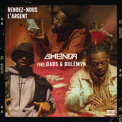 シングル/Rendez-nous l'argent (Explicit) feat.Dabs,Bolemvn/Ghenda