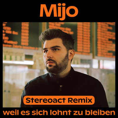 Weil es sich lohnt zu bleiben (Stereoact Remix)/Mijo／Stereoact
