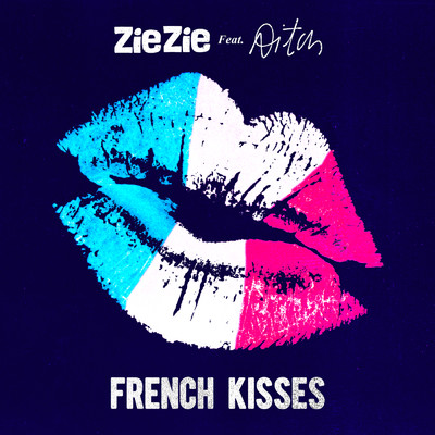 French Kisses (Explicit) feat.Aitch/ZieZie