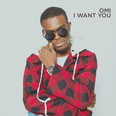 シングル/I Want You/OMI