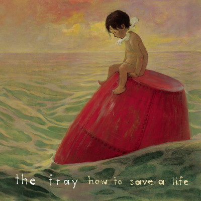 アルバム/How To Save A Life EP/The Fray