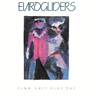 Pink Suit Blue Day/Eurogliders