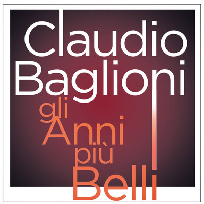 Gli anni piu belli/Claudio Baglioni