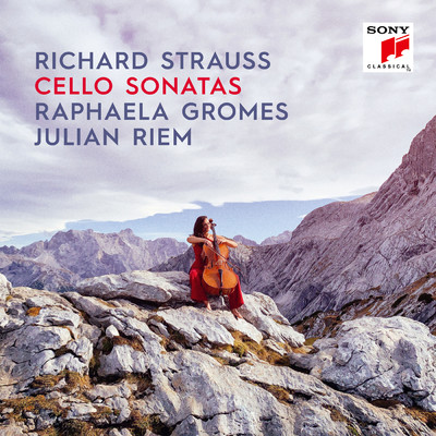 Richard Strauss: Cello Sonatas/Raphaela Gromes／Julian Riem