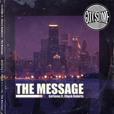 シングル/The Message feat.Chuck Roberts/GotSome