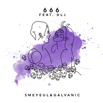 シングル/666 feat.DLJ/Smeyeul.／Galvanic