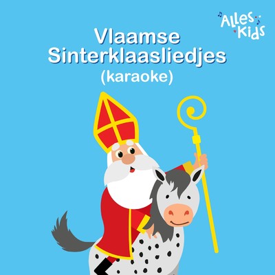 Sinterklaasje bonne bonne bonne (Karaoke)/Alles Kids／Alles Kids Karaoke／Sinterklaasliedjes Alles Kids