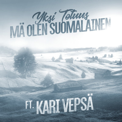 シングル/Ma olen suomalainen feat.Kari Vepsa/Yksi Totuus