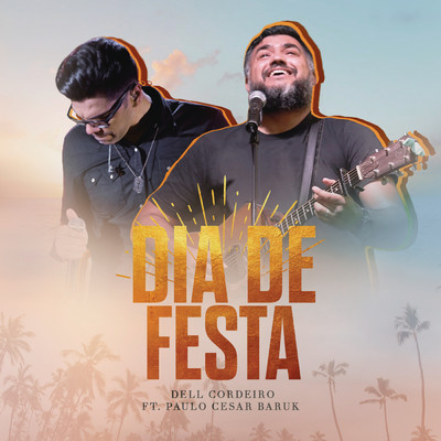 シングル/Dia de Festa feat.Paulo Cesar Baruk/Dell Cordeiro