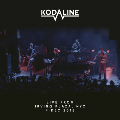 アルバム/Live from Irving Plaza, NYC, 4 Dec 2018/Kodaline