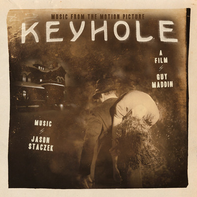 Keyhole (Original Motion Picture Soundtrack)/Jason Staczek