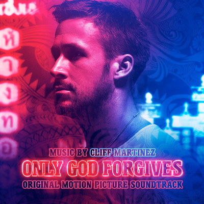 Only God Forgives (Original Motion Picture Soundtrack)/Cliff Martinez