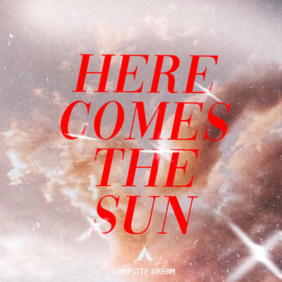 シングル/Here Comes The Sun/Campsite Dream