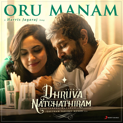 シングル/Oru Manam (From ”Dhruva Natchathiram”)/Harris Jayaraj／Karthik／Shashaa Tirupati／Chiyaan Vikram