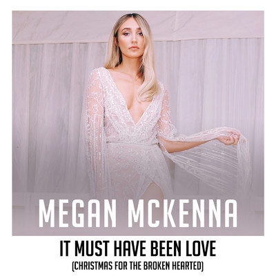 It Must Have Been Love (Christmas for the Broken Hearted)/Megan McKenna