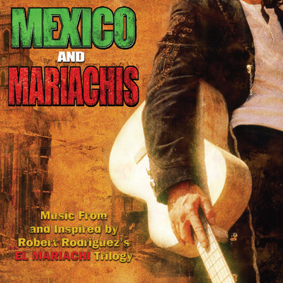 Once Upon A Time In Mexico (Main Titles)/Mexico & Mariachis