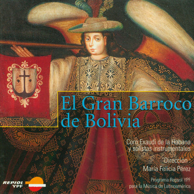 El Gran Barroco de Bolivia/Coro Exaudi De La Habana