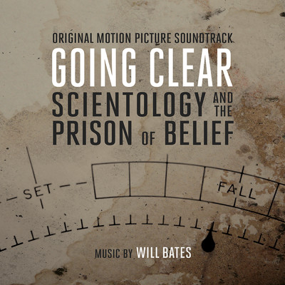 アルバム/Going Clear: Scientology and the Prison of Belief (Original Soundtrack Album)/Will Bates