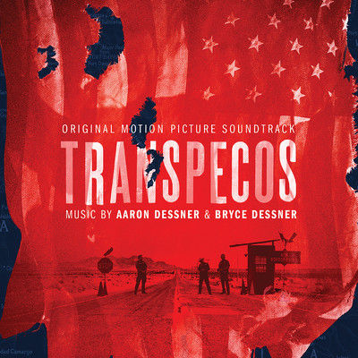 Transpecos (Original Motion Picture Soundtrack)/Aaron Dessner／Bryce Dessner