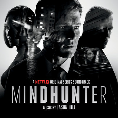 Mindhunter (A Netflix Original Series Soundtrack)/Jason Hill