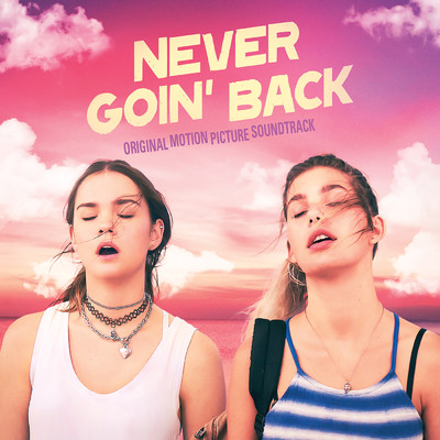 Never Goin' Back (Original Motion Picture Soundtrack)/Various Artists