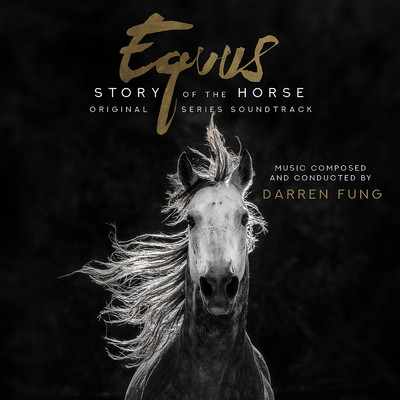 アルバム/Equus: Story of the Horse (Original Series Soundtrack)/Darren Fung