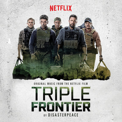Triple Frontier (Original Motion Picture Soundtrack) (1447897)/Disasterpeace