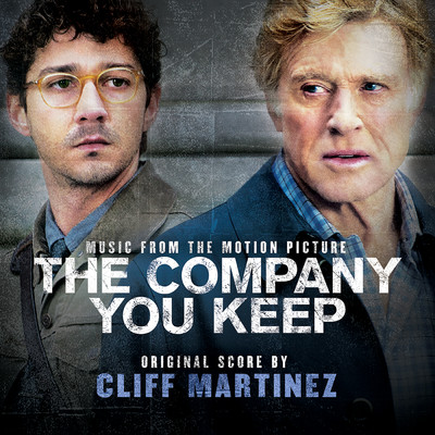 The Company You Keep (Original Motion Picture Soundtrack)/Cliff Martinez