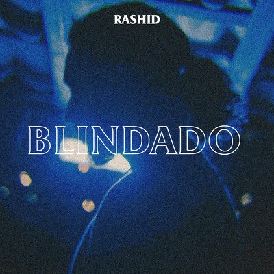 シングル/Blindado/Rashid