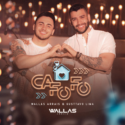 Cafofo feat.Gusttavo Lima/Wallas Arrais