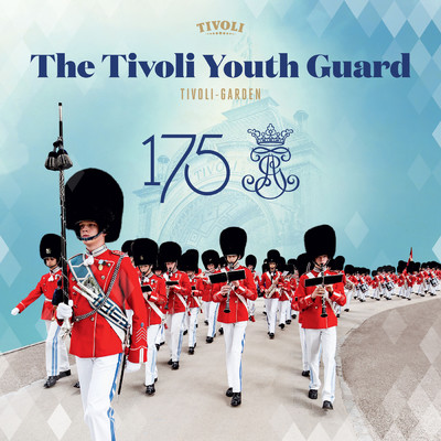 175 Years Anniversary March ／ 175 ars Jubilaeumsmarch/The Tivoli Youth Guard