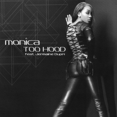 Too Hood (Radio Edit (without rap)) feat.Jermaine Dupri/Monica