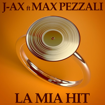 La Mia Hit feat.Max Pezzali/J-AX