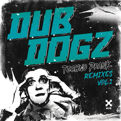 Techno Prank (Remixes Vol. 2)/Dubdogz