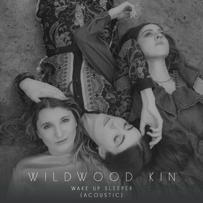 シングル/Wake Up Sleeper (Acoustic)/Wildwood Kin