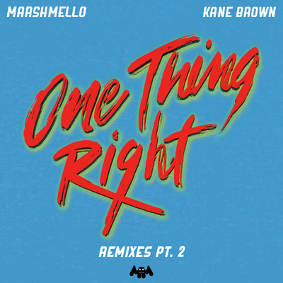 One Thing Right (Remixes Pt. 2)/Marshmello／Kane Brown