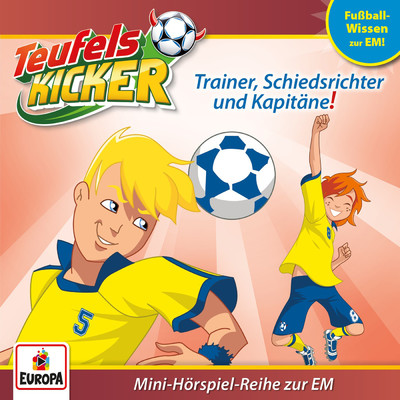 アルバム/EM-Wissen 07 - Trainer, Schiedsrichter und Kapitane！/Teufelskicker