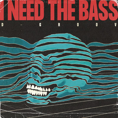 シングル/I Need the Bass/D-Groov