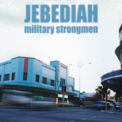 アルバム/Military Strongmen/Jebediah