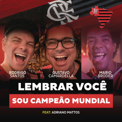シングル/Lembrar Voce, Sou Campeao Mundial feat.Adriano Mattos/Rodrigo Santos／Mario Broder／Gustavo Camardella