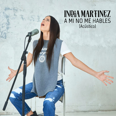 A Mi No Me Hables (Acustico)/India Martinez