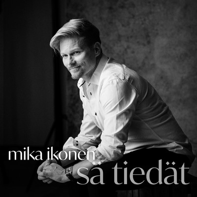 Sa tiedat/Mika Ikonen